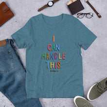 Load image into Gallery viewer, I CAN Handle This. Unisex Tee