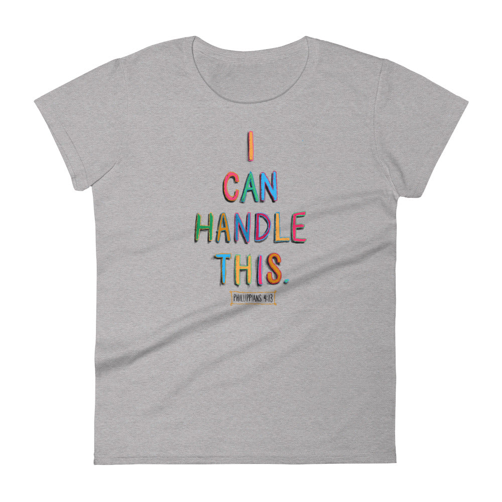I CAN Handle This. Women's Tee