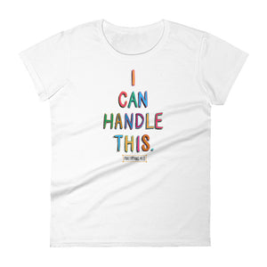I CAN Handle This. Women's Tee